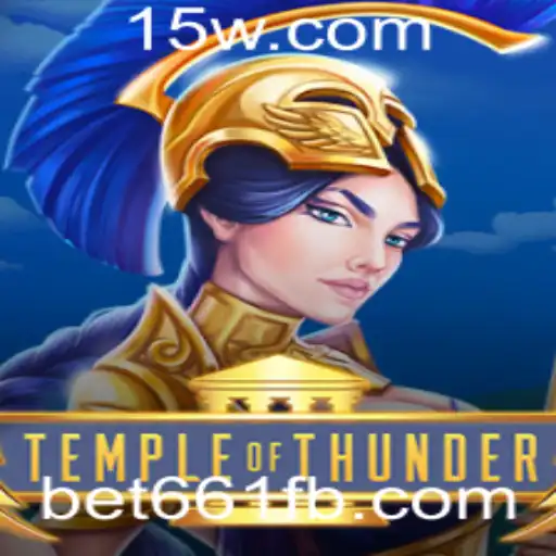 Explorando TempleofThunder: Um Mergulho no Universo de Apostas do bet661